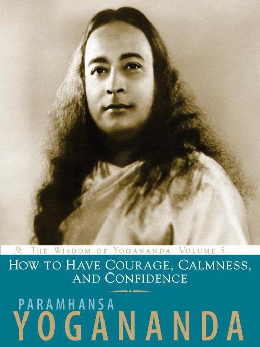 Title details for How To Have Courage, Calmness, and Confidence by Paramhansa Yogananda - Available